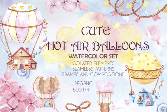 Cute Hot Air Balloons Watercolor Set & Illustrations